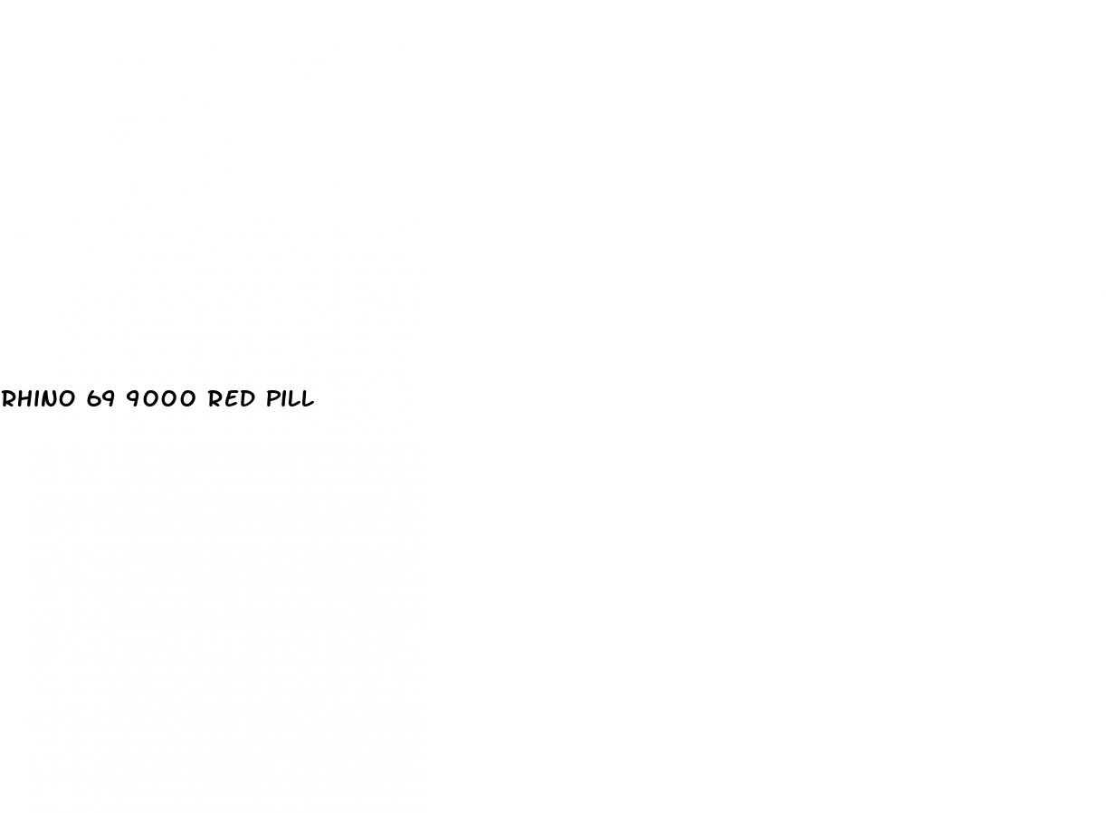 rhino 69 9000 red pill