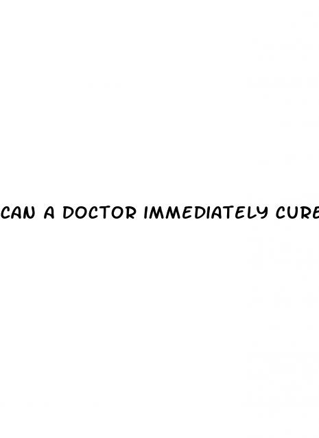 can a doctor immediately cure erectile dysfunction