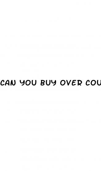 can you buy over counter erectile dysfunction