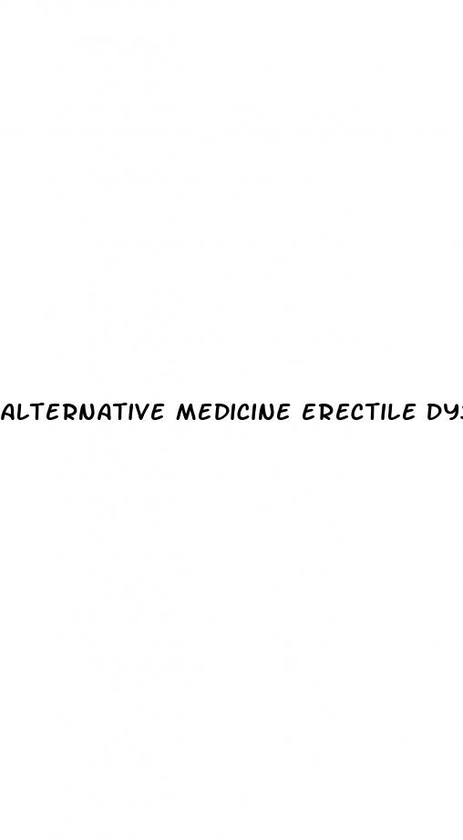 alternative medicine erectile dysfunction