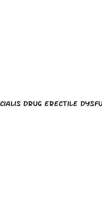 cialis drug erectile dysfunction