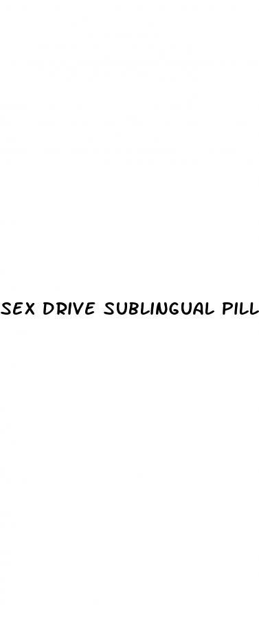 sex drive sublingual pill superior source