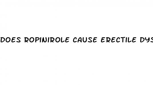 does ropinirole cause erectile dysfunction