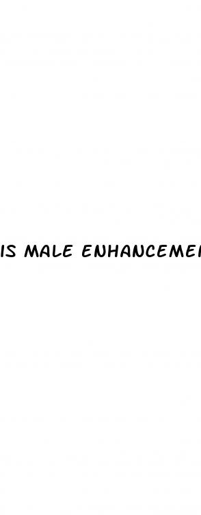 is male enhancement really work
