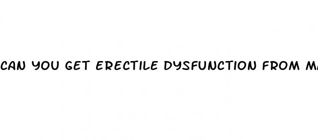 can you get erectile dysfunction from masturbation