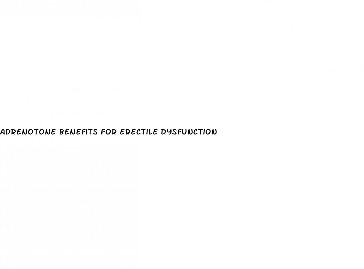 adrenotone benefits for erectile dysfunction