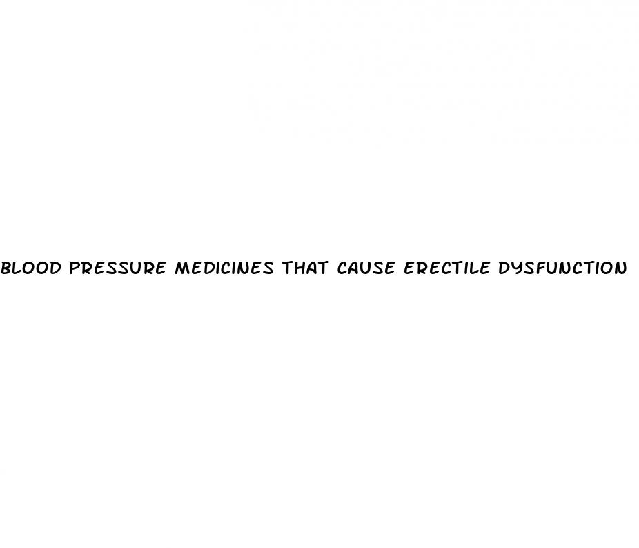 blood pressure medicines that cause erectile dysfunction