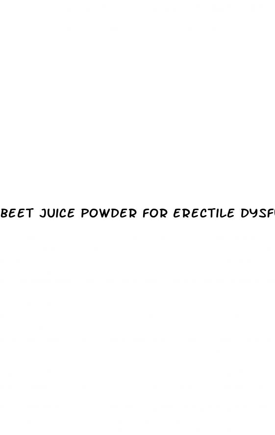 beet juice powder for erectile dysfunction