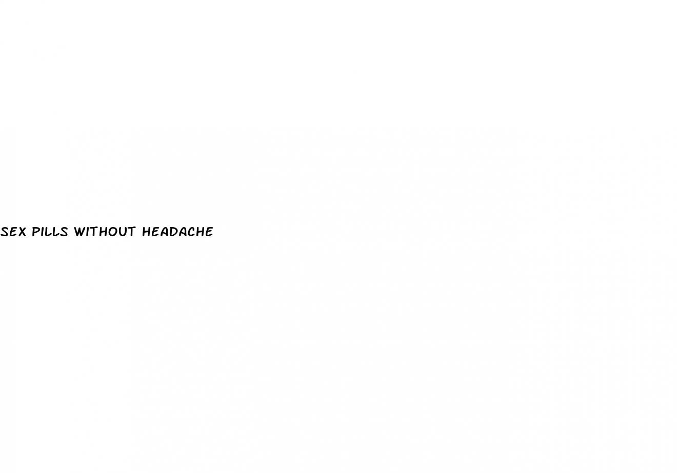 sex pills without headache