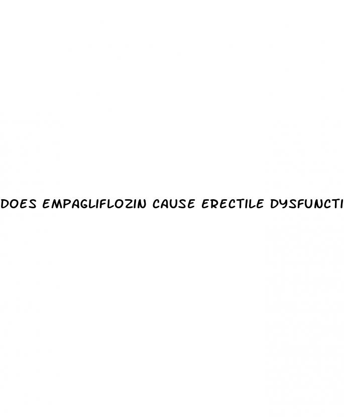 does empagliflozin cause erectile dysfunction
