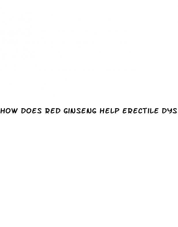 how does red ginseng help erectile dysfunction