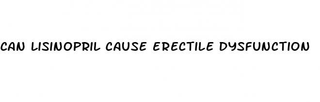 can lisinopril cause erectile dysfunction