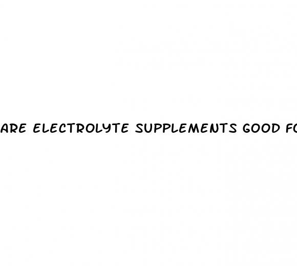 are electrolyte supplements good for erectile dysfunction