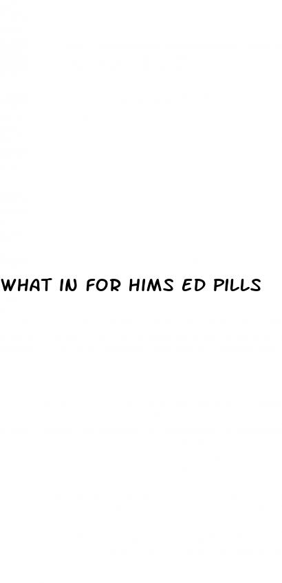 what in for hims ed pills