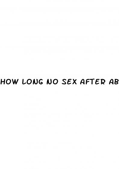 how long no sex after abortion pill