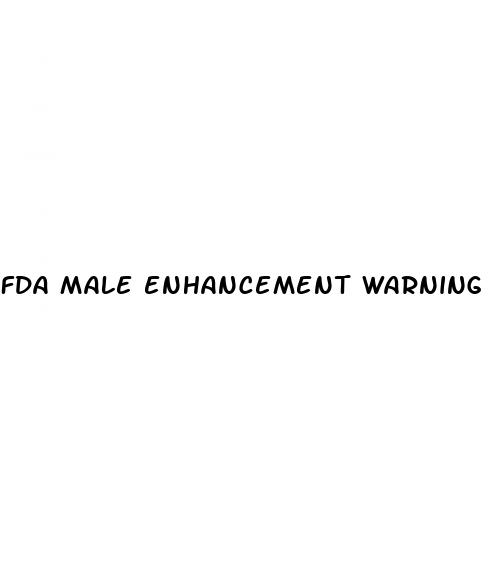 fda male enhancement warning