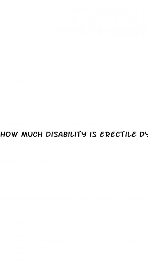 how much disability is erectile dysfunction