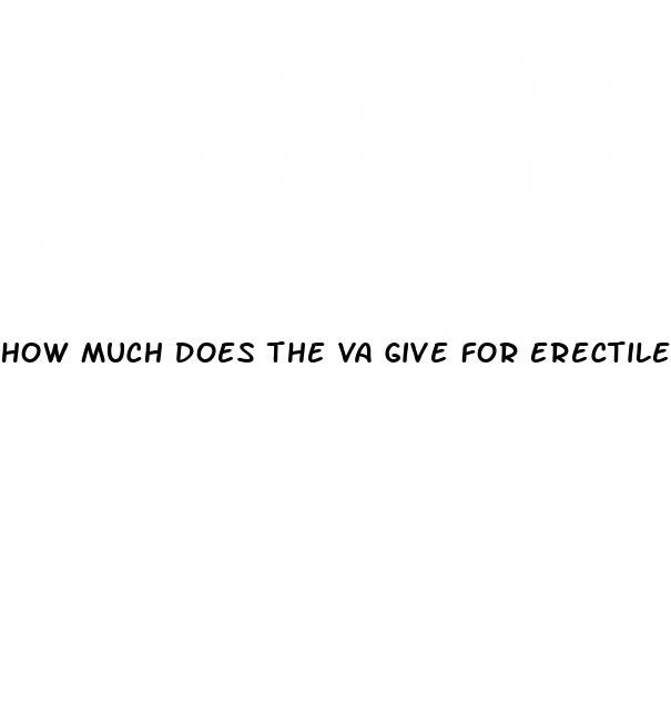 how much does the va give for erectile dysfunction