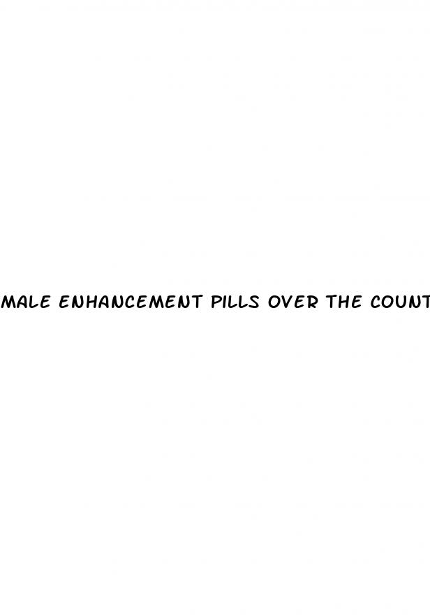 male enhancement pills over the counter at cvs