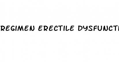 regimen erectile dysfunction