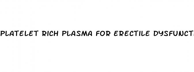 platelet rich plasma for erectile dysfunction