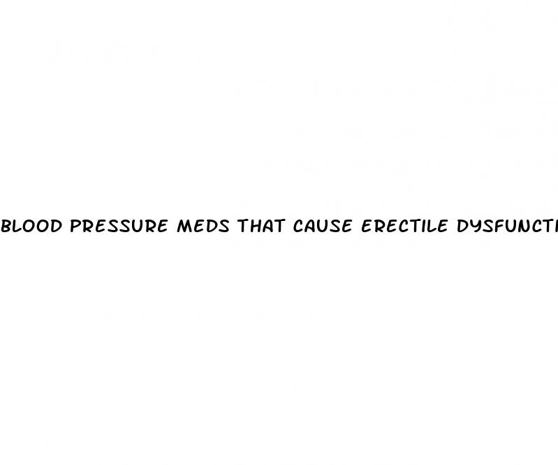 blood pressure meds that cause erectile dysfunction