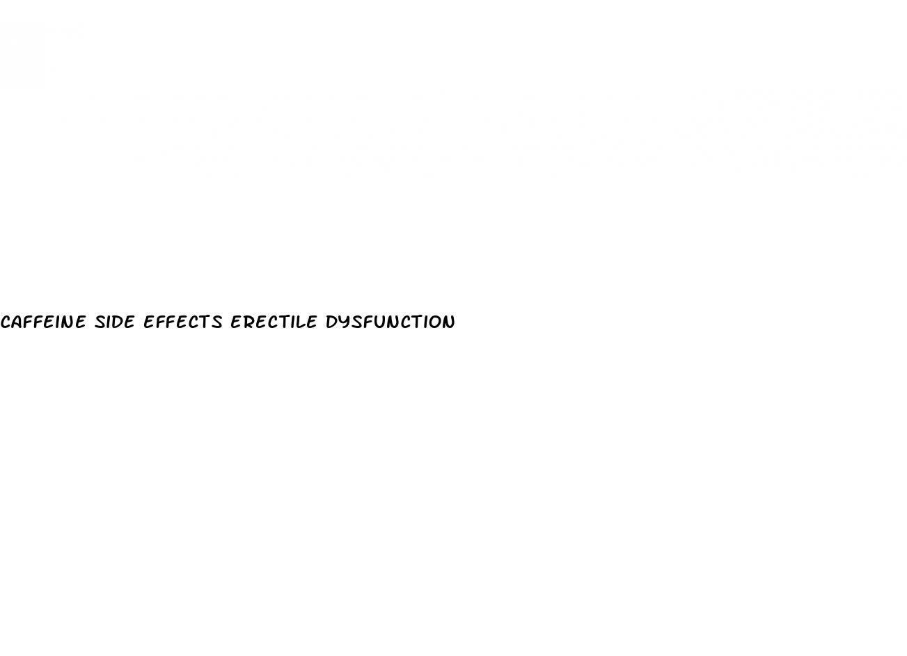 caffeine side effects erectile dysfunction