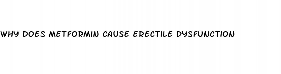 why does metformin cause erectile dysfunction