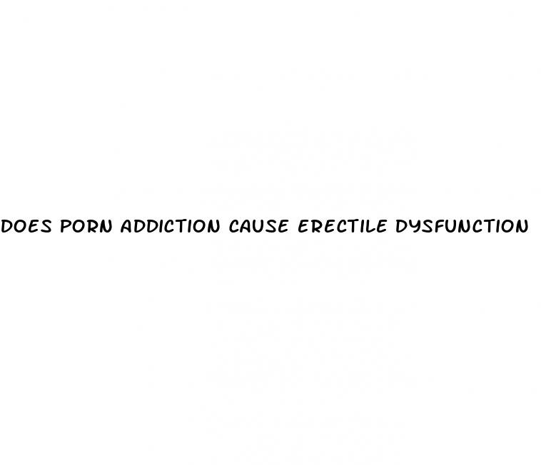 does porn addiction cause erectile dysfunction