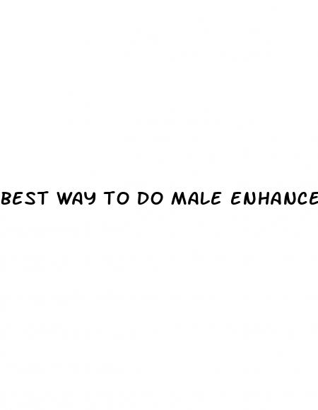 best way to do male enhancement