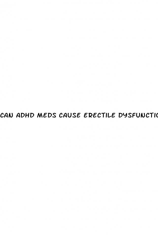 can adhd meds cause erectile dysfunction