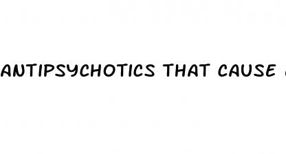 antipsychotics that cause erectile dysfunction