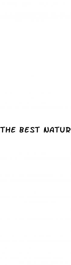 the best natural male enhancement