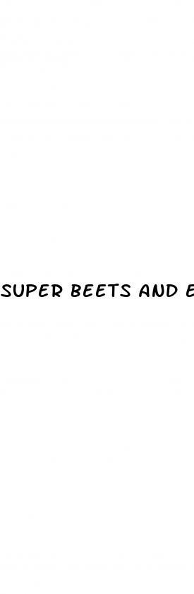 super beets and erectile dysfunction