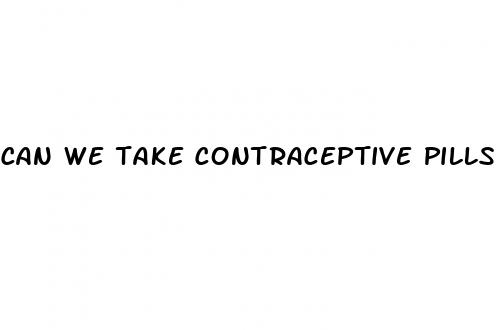 can we take contraceptive pills after sex