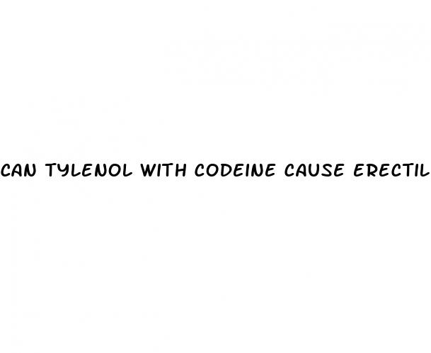 can tylenol with codeine cause erectile dysfunction
