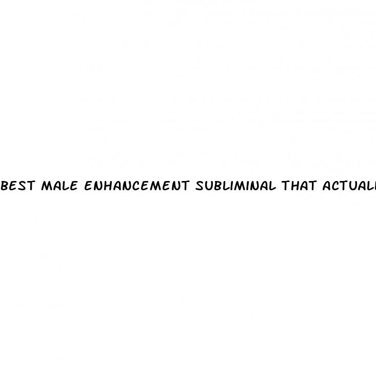 best male enhancement subliminal that actually works