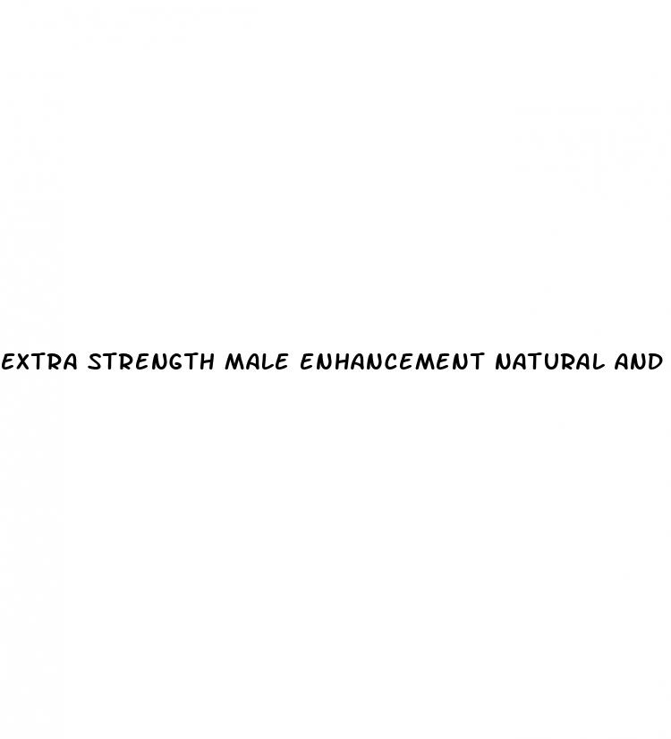 extra strength male enhancement natural and effective supplement