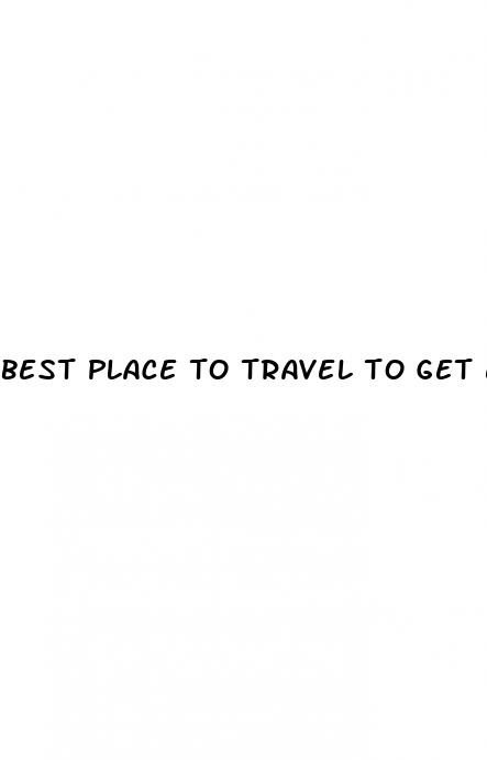 best place to travel to get erectile dysfunction medication