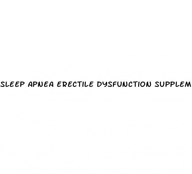 sleep apnea erectile dysfunction supplement