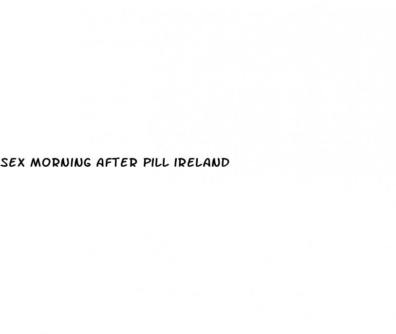 sex morning after pill ireland