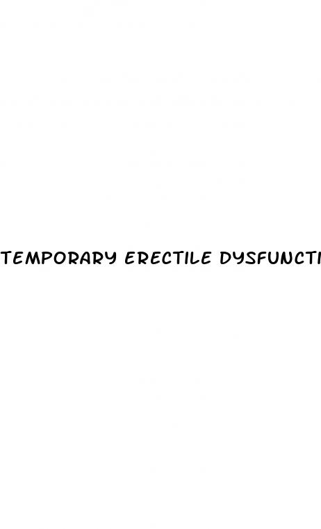 temporary erectile dysfunction symptoms