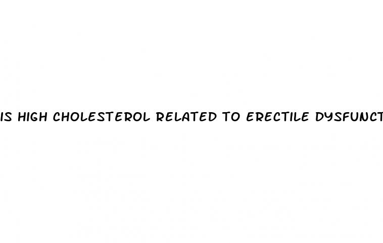 is high cholesterol related to erectile dysfunction