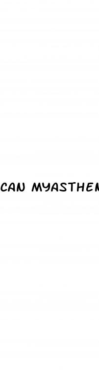 can myasthenia gravis cause erectile dysfunction