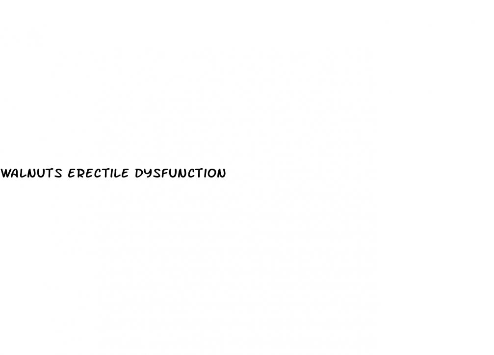 walnuts erectile dysfunction