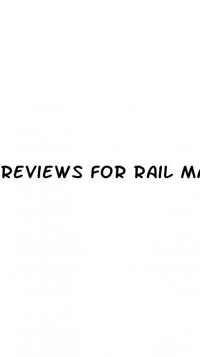 reviews for rail male enhancement