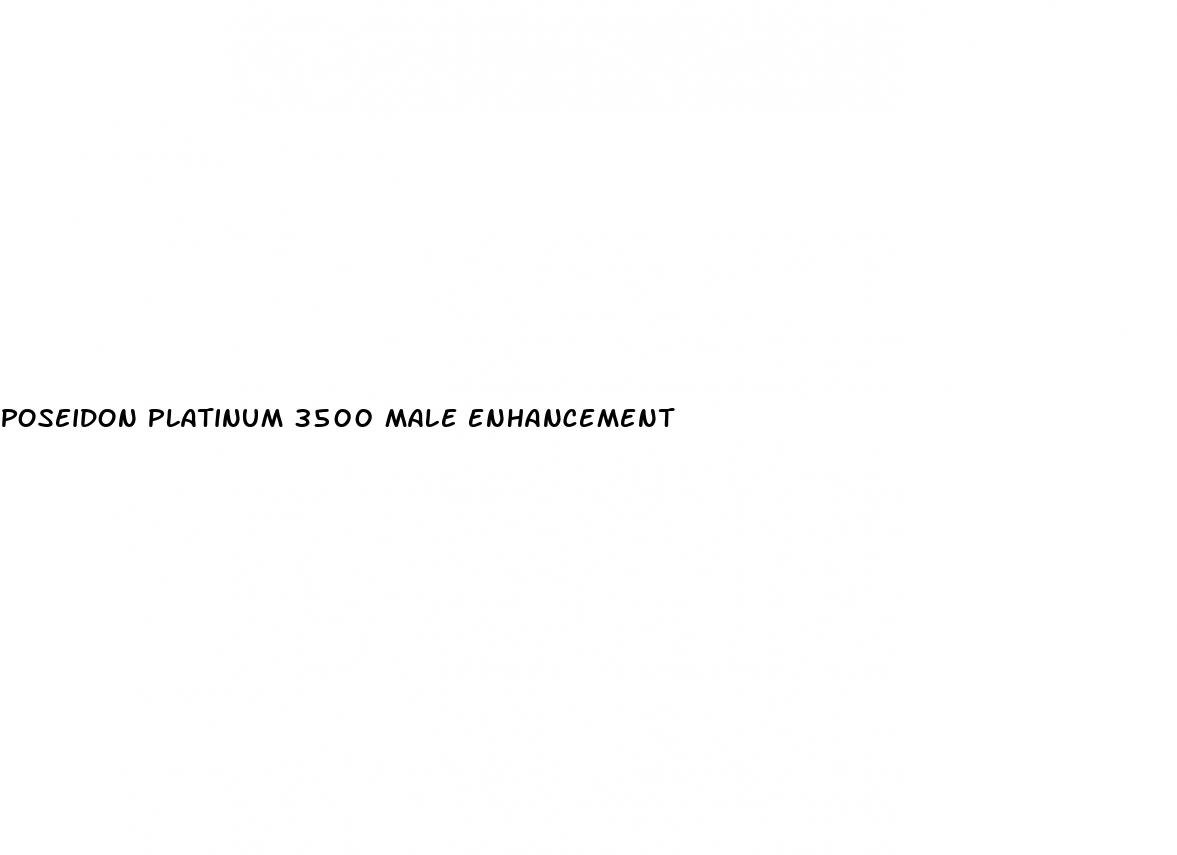 poseidon platinum 3500 male enhancement