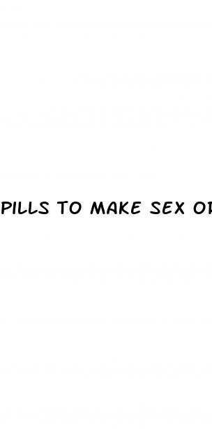 pills to make sex orgasm better