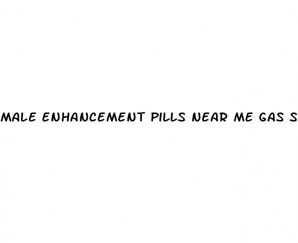 male enhancement pills near me gas station