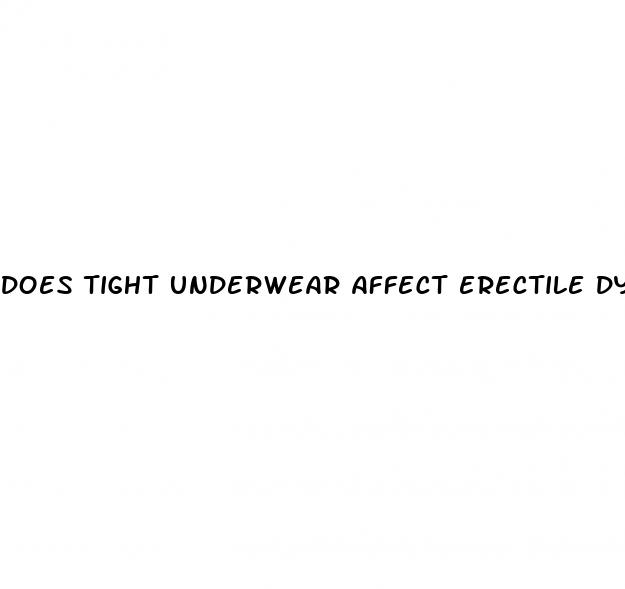 does tight underwear affect erectile dysfunction